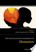 The Wiley Blackwell handbook of humanism /