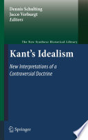 Kant's idealism : new interpretations of a controversial doctrine /