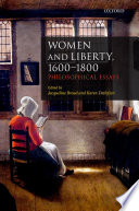 Women and liberty, 1600-1800 : philosophical essays /