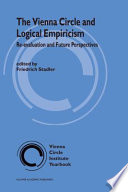 The Vienna circle and logical empiricism : re-evaluation and future perspectives /