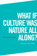 What if culture was nature all along? /