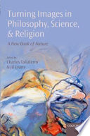 Turning images in philosophy, science, and religion : a new book of nature /