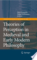 Theories of perception in medieval and early modern philosophy /