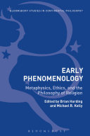Early phenomenology : metaphysics, ethics, and the philosophy of religion /