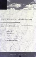 Naturalizing phenomenology : issues in contemporary phenomenology and cognitive science /