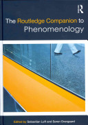 The Routledge companion to phenomenology /