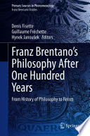 Franz Brentano's Philosophy After One Hundred Years : From History of Philosophy to Reism /