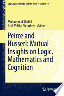 Peirce and Husserl: Mutual Insights on Logic, Mathematics and Cognition /