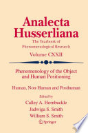 Phenomenology of the Object and Human Positioning : Human, Non-Human and Posthuman /