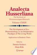 The Development of Eco-Phenomenology as An Interpretative Paradigm of The Living World : Applications in Pandemic Times /