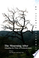 The mourning after : attending the wake of postmodernism /