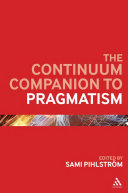 The Continuum companion to pragmatism /