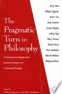 The pragmatic turn in philosophy : contemporary engagements between analytic and continental thought /