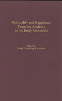 Rationality and happiness : from the ancients to the early medievals /