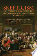 Skepticism and political thought in the seventeenth and eighteenth centuries /