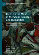 Ideas on the move in the social sciences and humanities : the international circulation of paradigms and theorists /