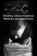 Filosofía y culturas hispánicas : nuevas perpectivas /