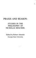 Praxis and reason : studies in the philosophy of Nicholas Rescher /