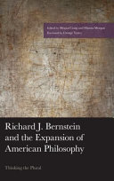 Richard J. Bernstein and the expansion of American philosophy : thinking the plural /