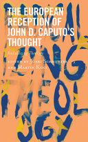 The European reception of John D. Caputo's thought : radicalizing theology /