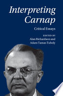 Interpreting Carnap : critical essays /