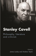 Stanley Cavell : philosophy, literature and criticism /