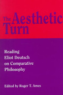 The aesthetic turn : reading Eliot Deutsch on comparative philosophy /