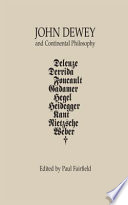 John Dewey and Continental philosophy /