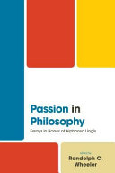 Passion in philosophy : essays in honor of Alphonso Lingis /