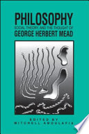 Philosophy, social theory, and the thought of George Herbert Mead /