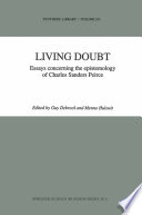 Living doubt : essays concerning the epistemology of Charles Sanders Peirce /