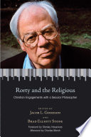 Rorty and the religious : Christian engagements with a secular philosopher /