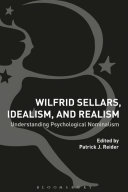 Wilfrid Sellars, idealism, and realism : understanding psychological nominalism /