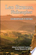 Leo Strauss, philosopher : European vistas /