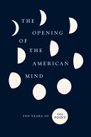 The opening of the American mind : ten years of the Point.