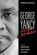 George Yancy : a critical introduction /