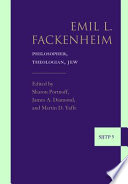 Emil L. Fackenheim : philosopher, theologian, Jew /