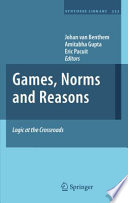 Games, norms and reasons : logic at the crossroads /