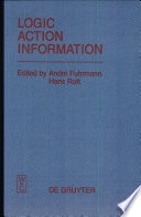 Logic, action, and information : essays on logic in philosophy and artificial intelligence /