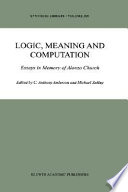 Logic, meaning, and computation : essays in memory of Alonzo Church /