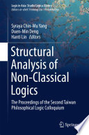 Structural analysis of non-classical logics : the proceedings of the second Taiwan Philosophical Logic Colloquium /