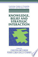 Knowledge, belief, and strategic interaction /