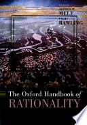 The Oxford handbook of rationality /