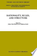 Rationality, rules, and structure /