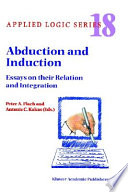 Abduction and induction : essays on their relation and integration /