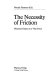 The Necessity of friction : nineteen essays on a vital force /