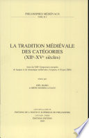 La tradition médiévale des catégories, XIIe-XVe siècles : actes du XIIIe Symposium européen de logique et de sémantique médiévales, Avignon, 6-10 juin 2000 /