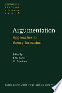 Argumentation : approaches to theory formation : containing the contributions to the Groningen Conference on the Theory of Argumentation, October 1978 /