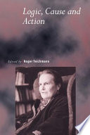 Logic, cause & action : essays in honour of Elizabeth Anscombe /