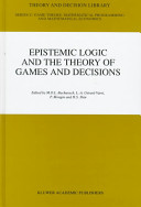 Epistemic logic and the theory of games and decisions /